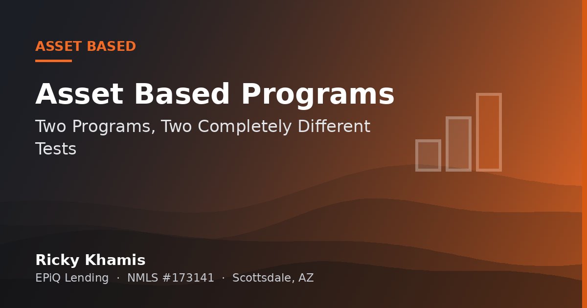 Asset Depletion or Asset Qualifier: Two Programs, Two Completely Different Tests