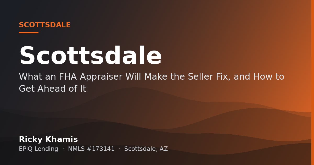 What an FHA Appraiser Will Make the Seller Fix, and How to Get Ahead of It