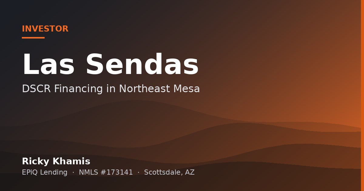 Buying a Rental in Las Sendas: DSCR Financing in Northeast Mesa