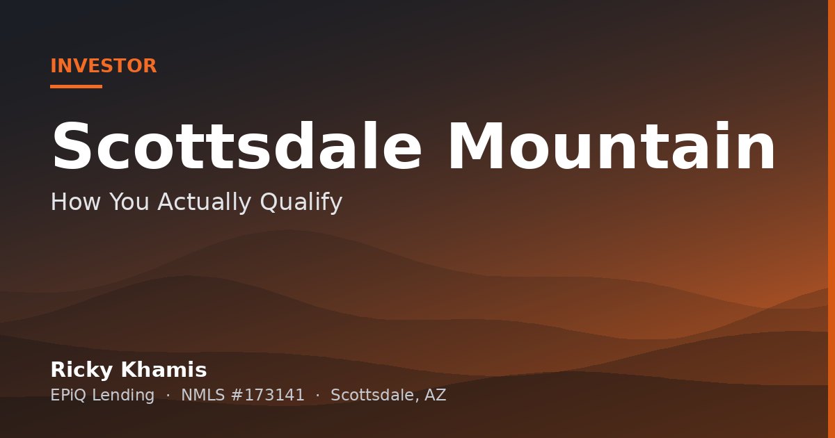 Investor Buying in Scottsdale Mountain: How You Actually Qualify