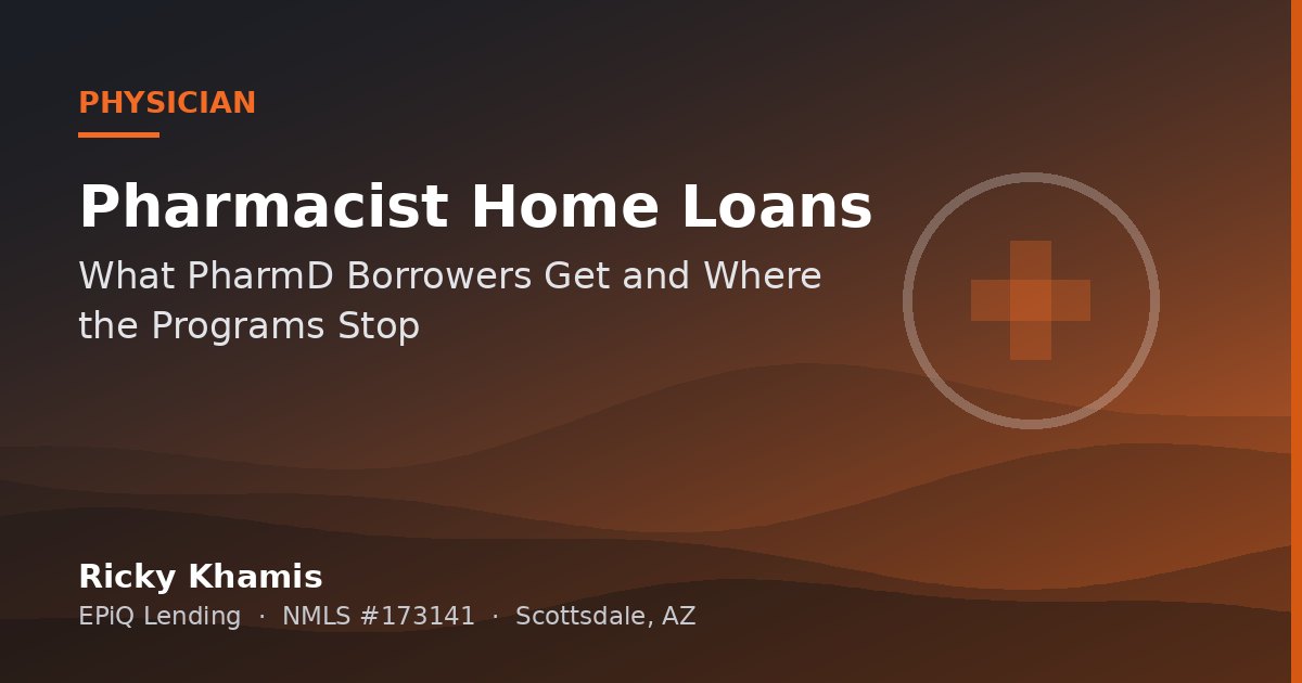 Pharmacist Home Loans: What PharmD Borrowers Get and Where the Programs Stop