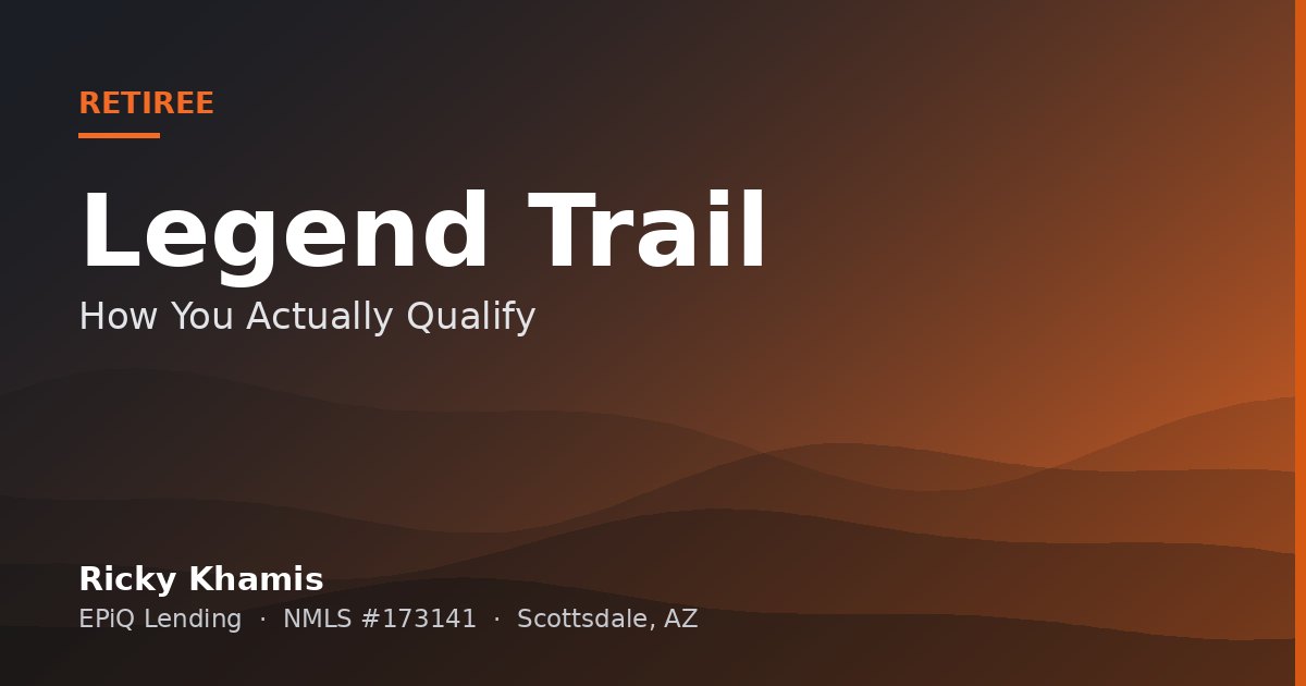 Retired and Buying in Legend Trail, Scottsdale: How You Actually Qualify