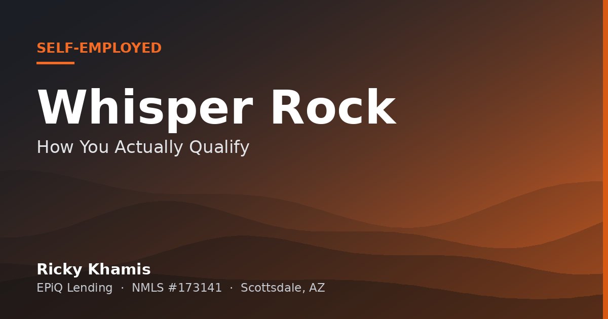 Self-Employed and Buying in Whisper Rock, Scottsdale: How You Actually Qualify