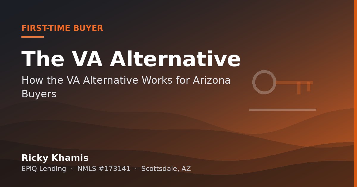 Zero Down Without Being a Veteran: How the VA Alternative Works for Arizona Buyers