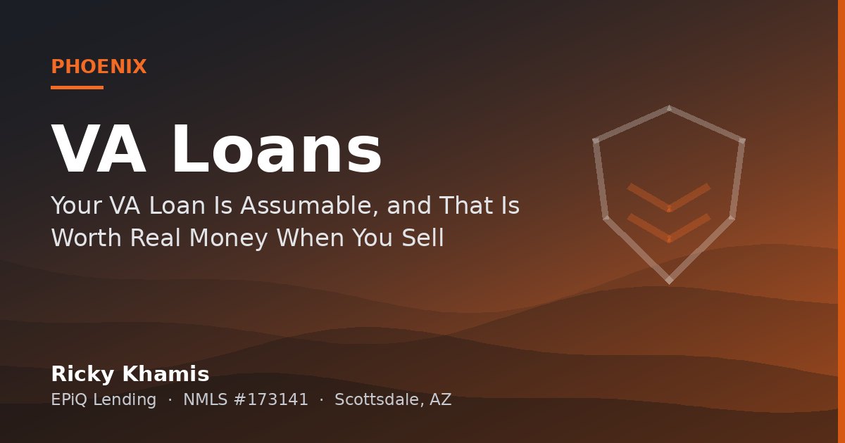 Your VA Loan Is Assumable, and That Is Worth Real Money When You Sell