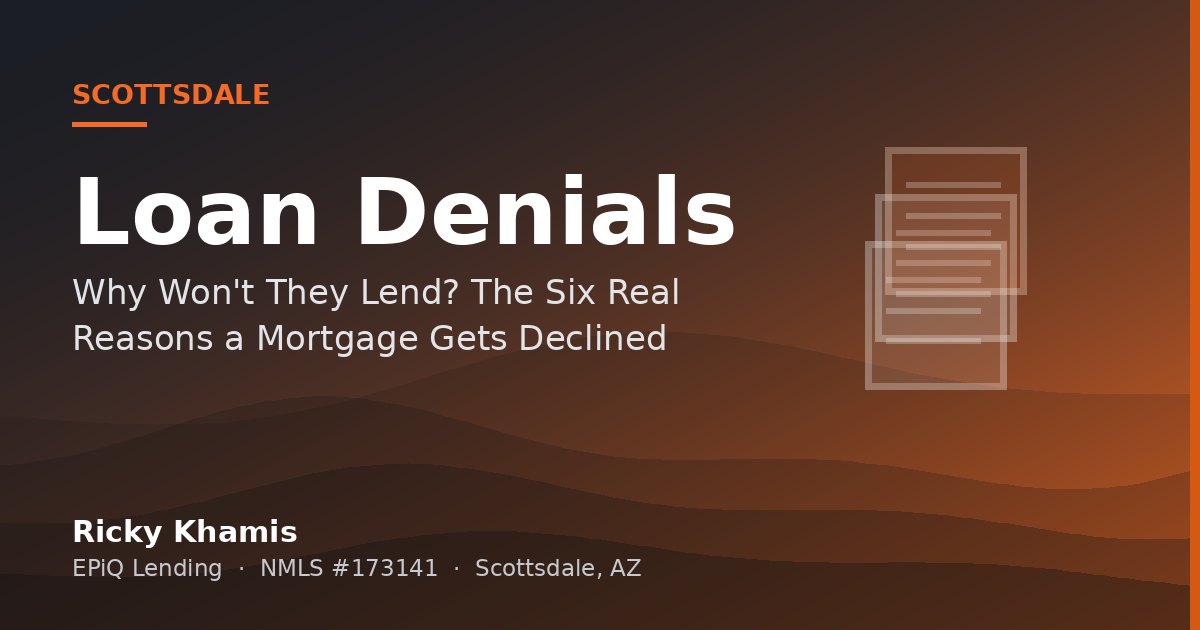Why Won't They Lend? The Six Real Reasons a Mortgage Gets Declined