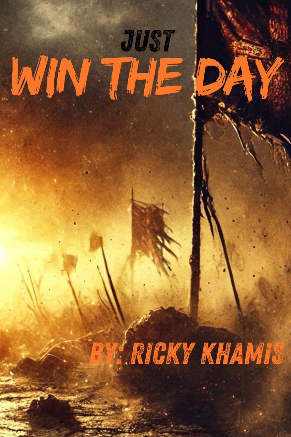 Just Win The Day by Ricky Khamis